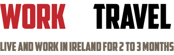work & travel live and work in Ireland for 2 to 3 months
