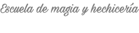 Escuela de magia y hechicería 