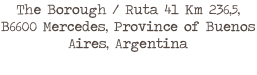 The Borough / Ruta 41 Km 236,5, B6600 Mercedes, Province of Buenos Aires, Argentina